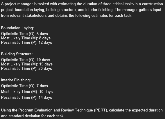  A project manager is tasked with estimating the duration of three