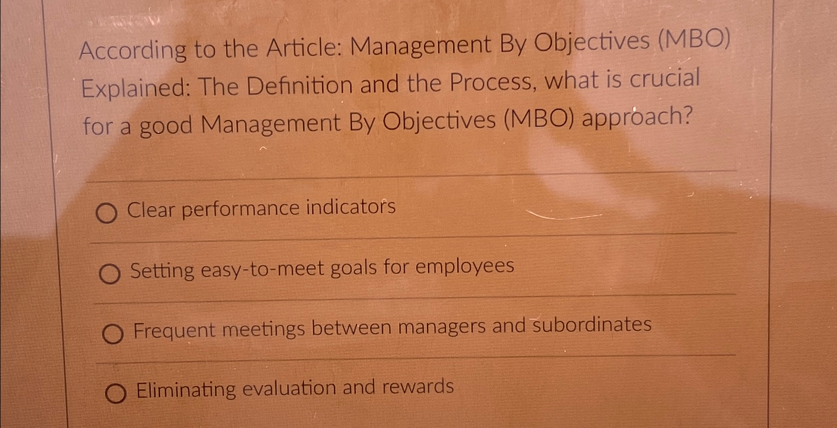  According to the Article: Management By Objectives (MBO) Explained: The Definition