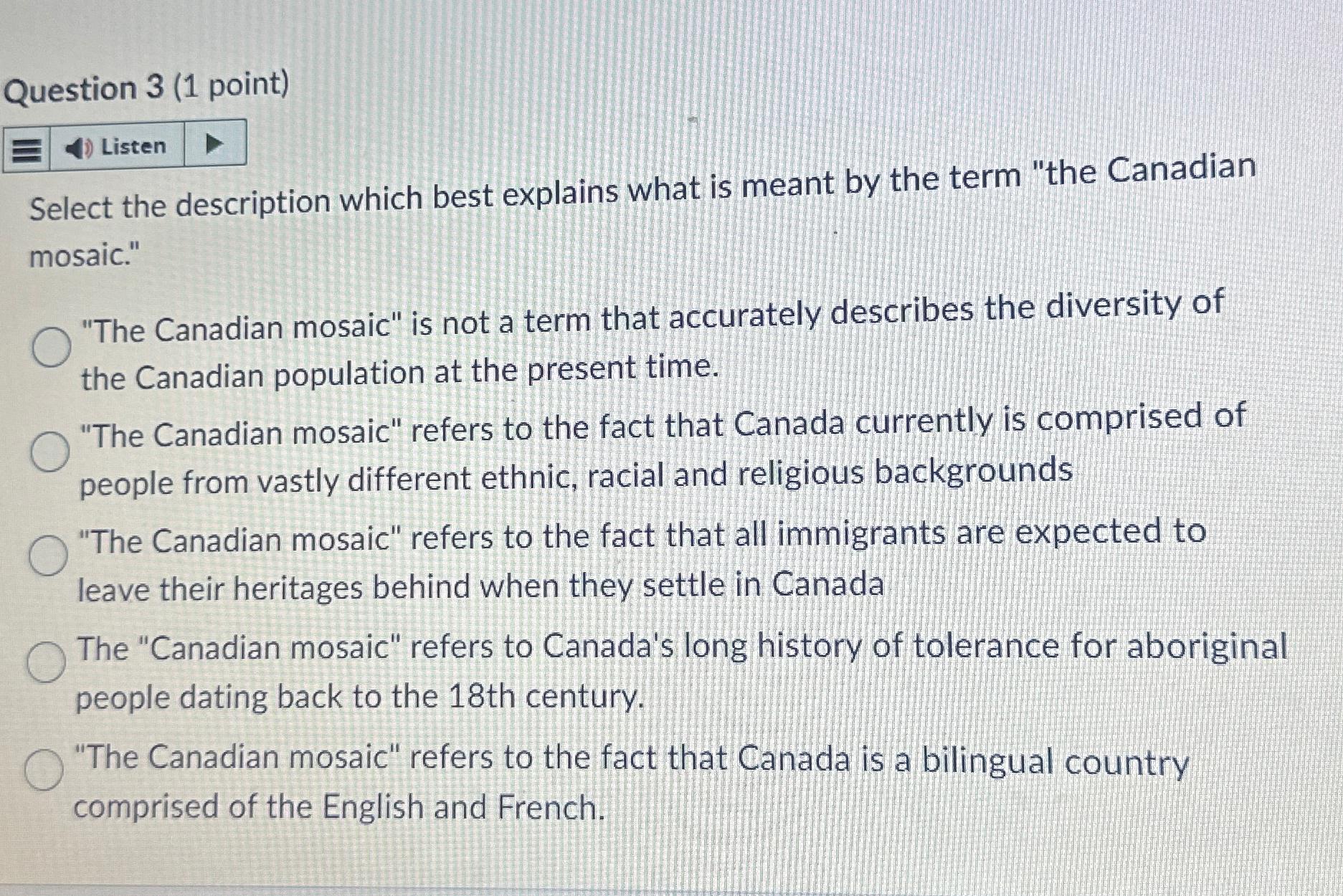  Question 3(1 point) Select the description which best explains what is