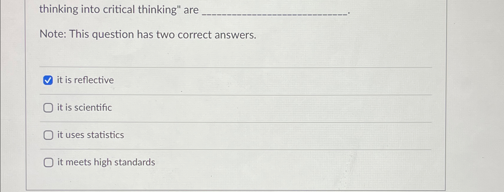  thinking into critical thinking" are Note: This question has two correct