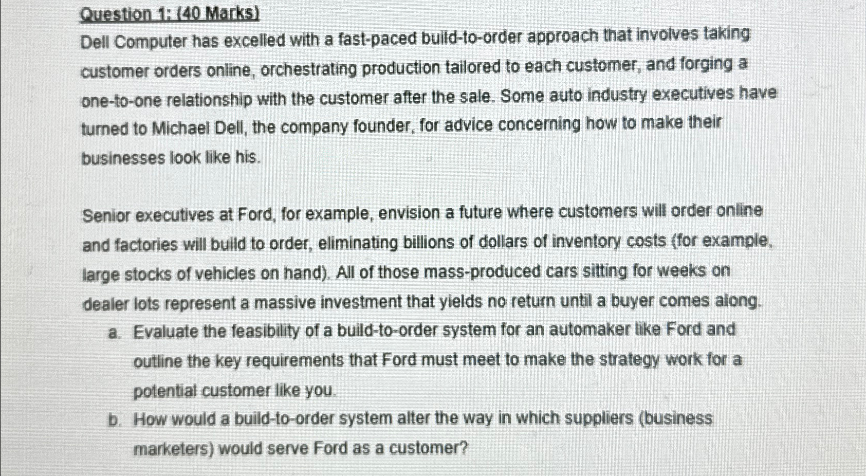  Question 1: (40 Marks) Dell Computer has excelled with a fast-paced