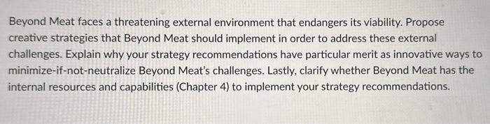  Beyond Meat faces a threatening external environment that endangers its viability.