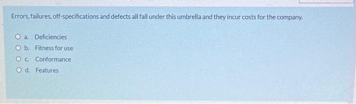 Customers are the ultimate judge of quality Which of the following does