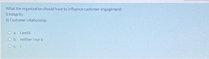 the Baldrige criteria? a. social responsibility b. focus on the present C.