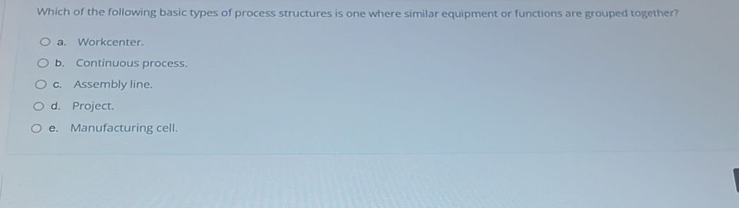  Which of the following basic types of process structures is one