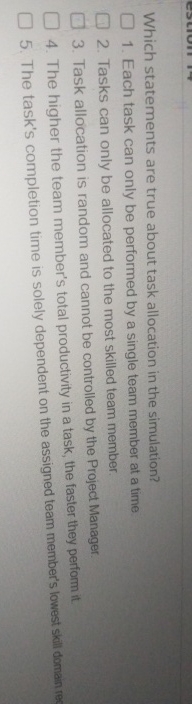  Which statements are true about task allocation in the simulation? Each