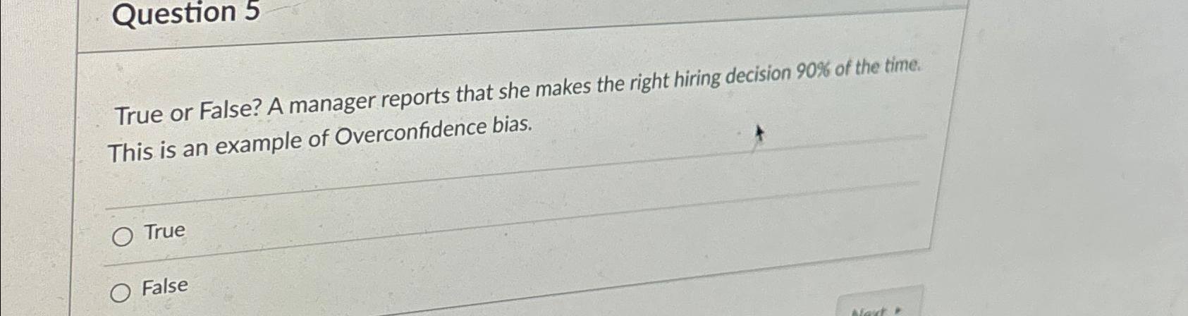  Question 5 True or False? A manager reports that she makes