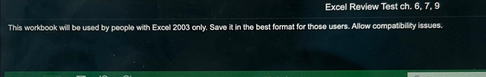  Excel Review Test ch.6,7,9 This workbook will be used by people