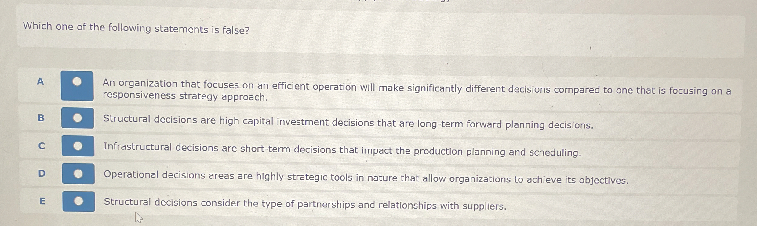  An organization that focuses on an efficient operation will make significantly