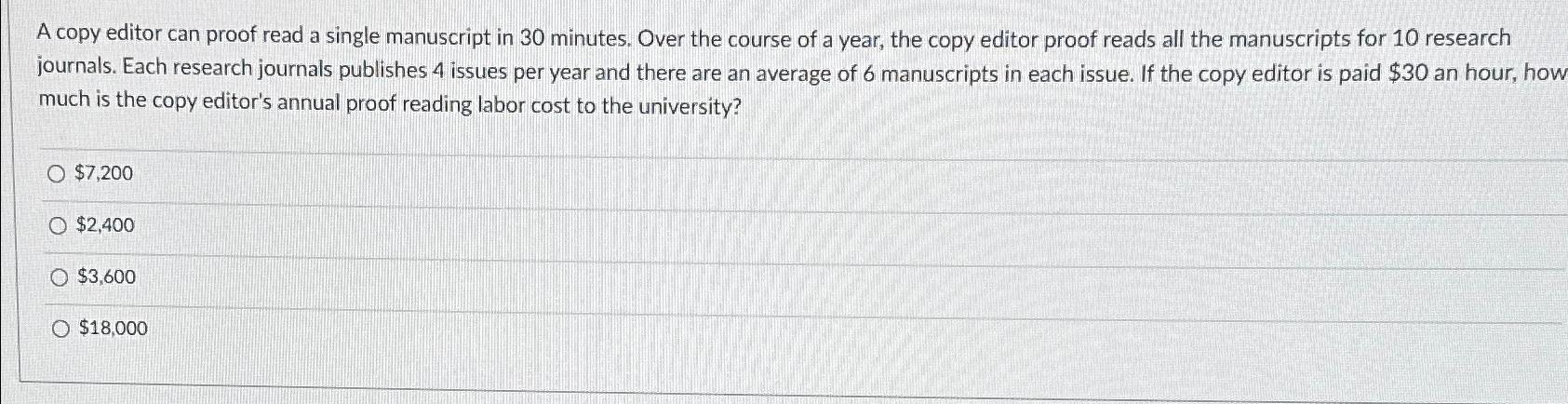  A copy editor can proof read a single manuscript in 30