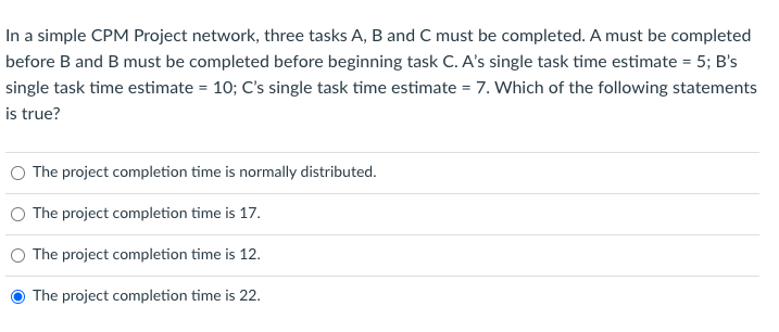  In a simple CPM Project network, three tasks A, B and