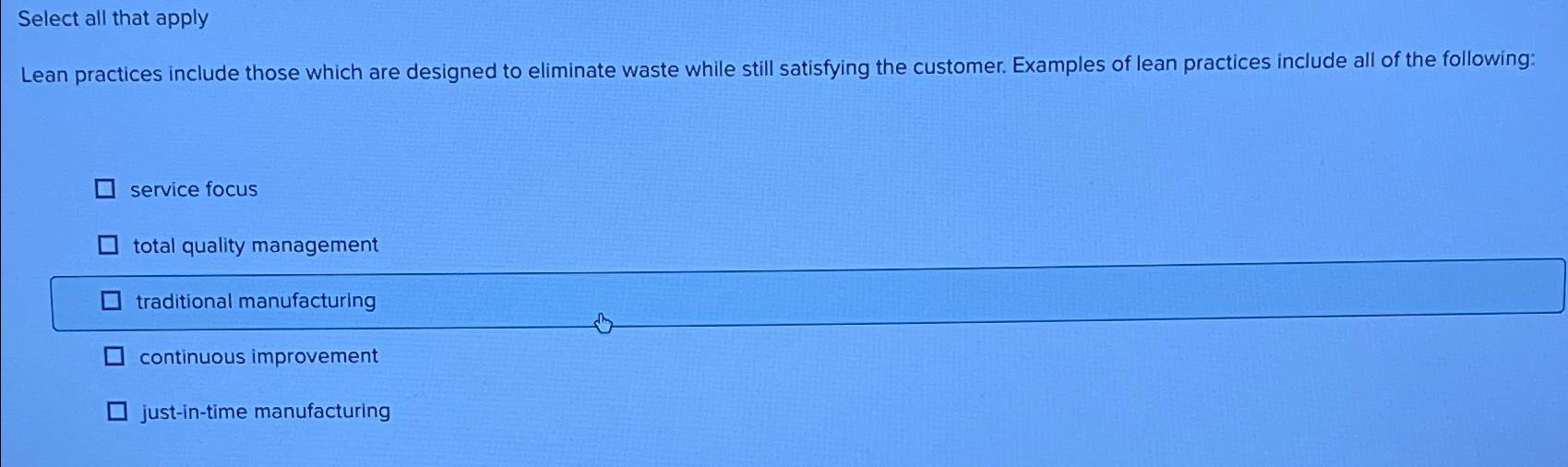  Select all that apply Lean practices include those which are designed