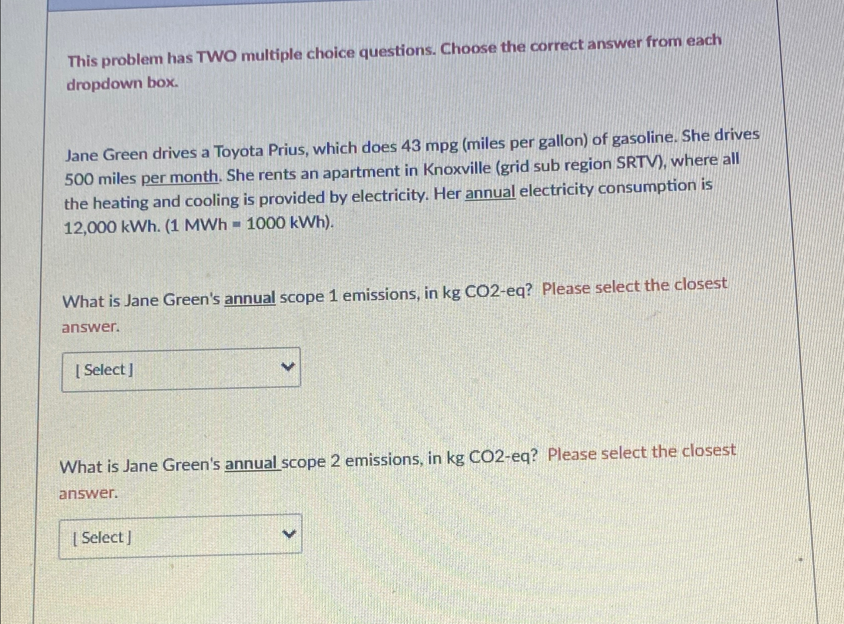  This problem has TWO multiple choice questions. Choose the correct answer