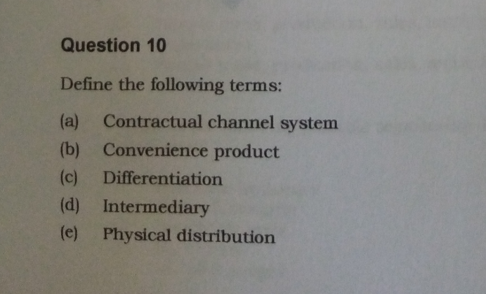  Question 10 Define the following terms: (a) Contractual channel system (b)