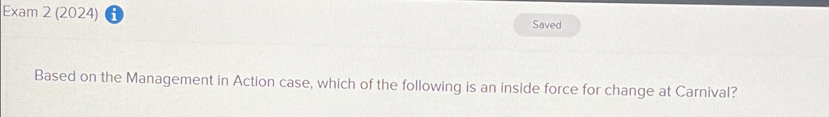  Exam 2(2024) Based on the Management in Action case, which of