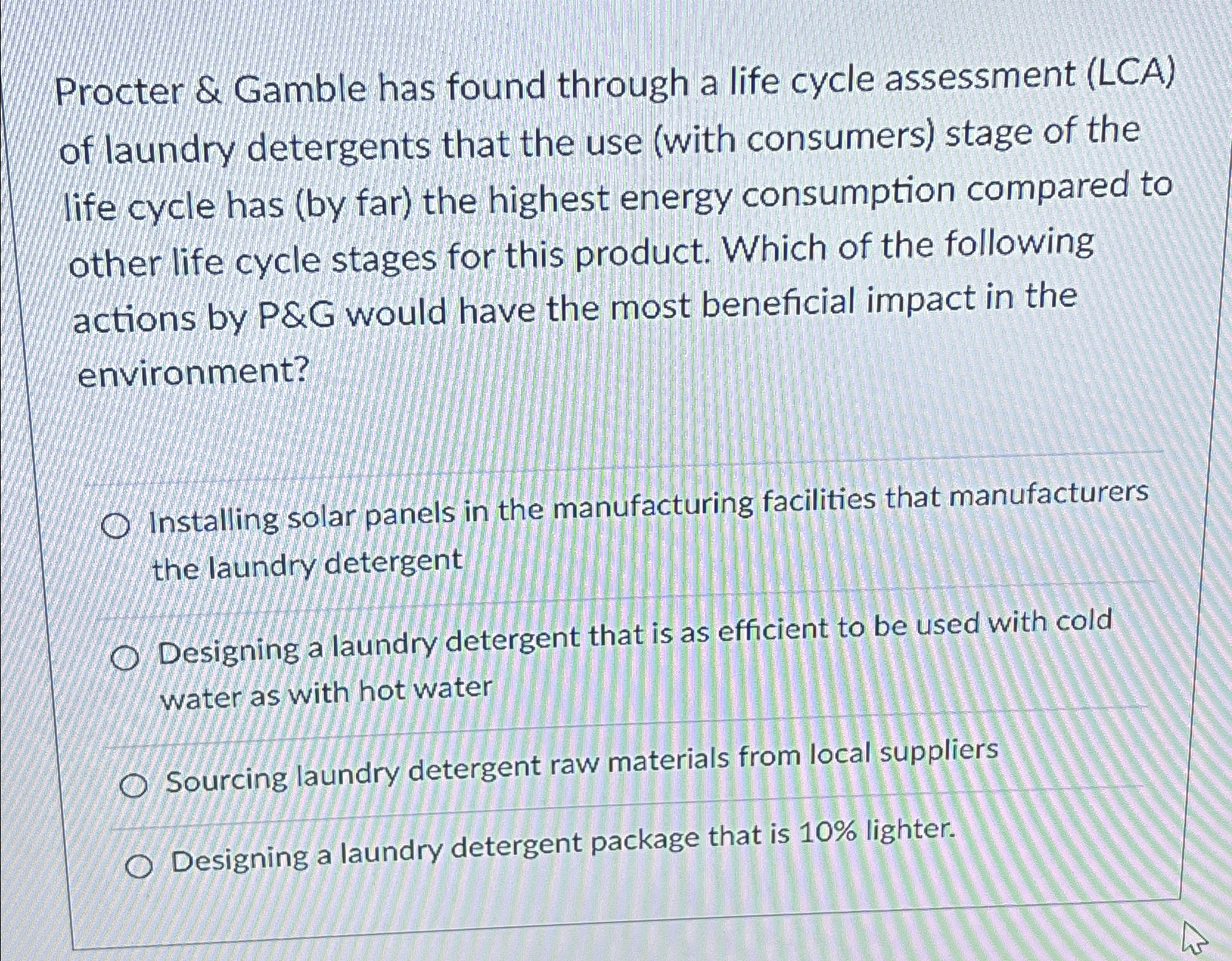  Procter & Gamble has found through a life cycle assessment (LCA)