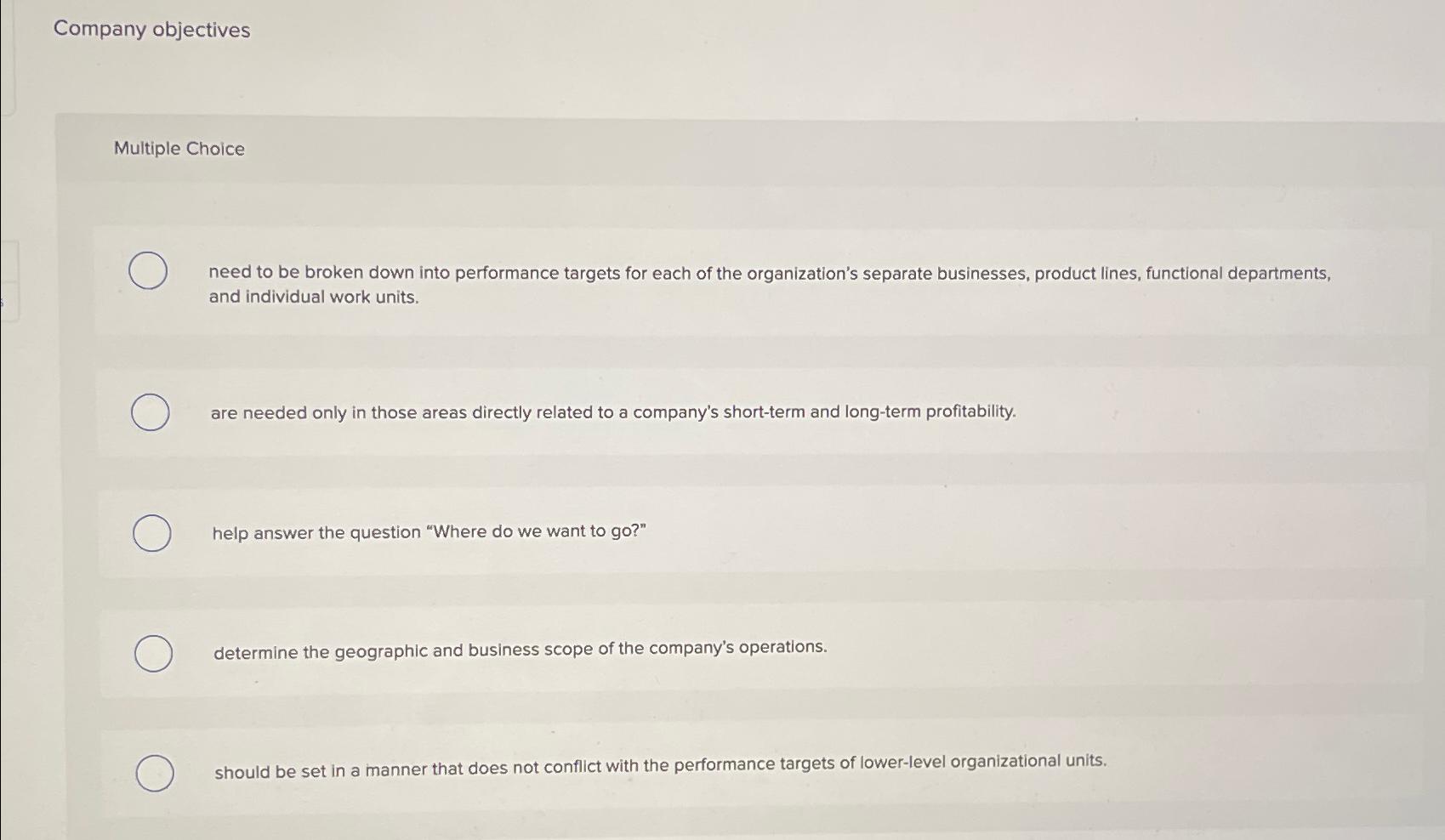  Company objectives Multiple Choice need to be broken down into performance