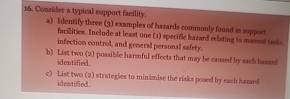  Consider a typical support facility. a) Identify three (3) examples of