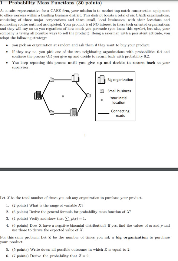  1 Probability Mass Functions (30 points) As a sales representative for