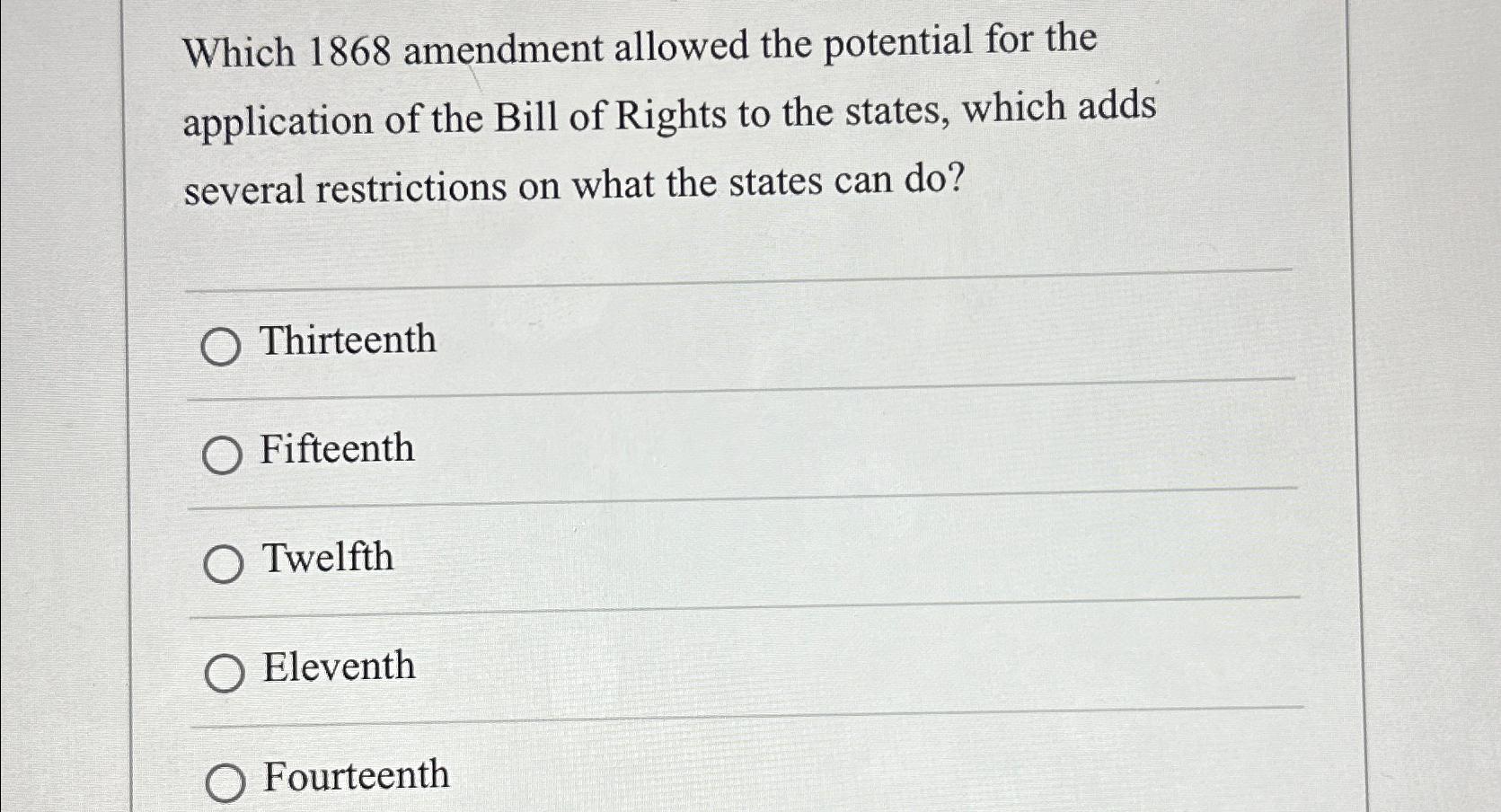  Which 1868 amendment allowed the potential for the application of the