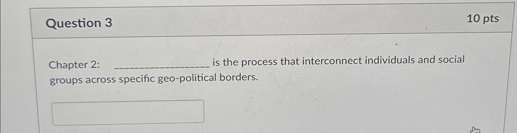  Question 3 10 pts Chapter 2: is the process that interconnect