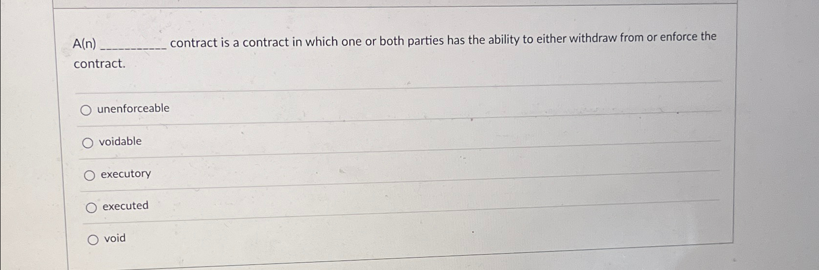  A(n) contract is a contract in which one or both parties