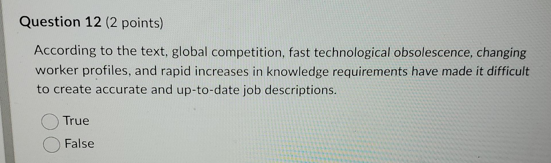  I Question 12(2 points) According to the text, global competition, fast