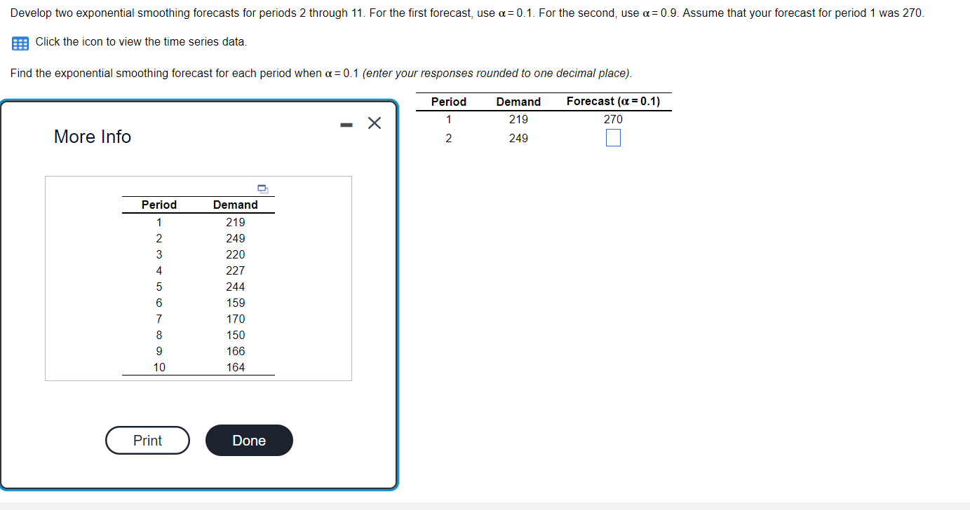  Develop two exponential smoothing forecasts for periods 2 through 11. For