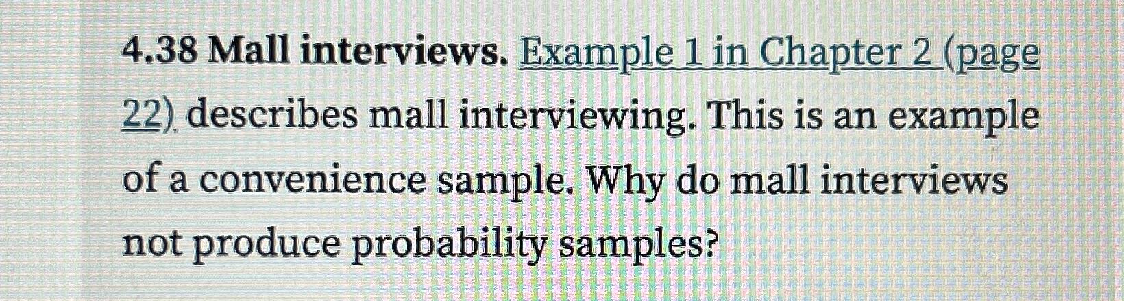  4.38 Mall interviews. Example 1 in Chapter 2(page 22). describes mall