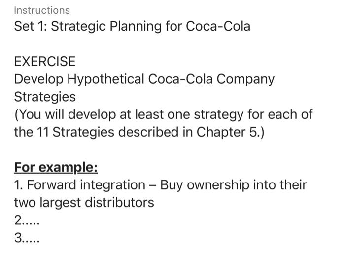  Instructions Set 1: Strategic Planning for Coca-Cola EXERCISE Develop Hypothetical Coca-Cola