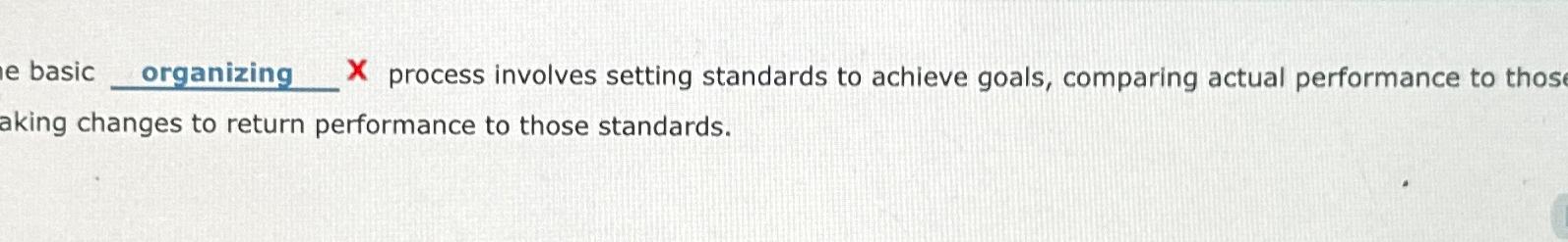  e basic organizing x process involves setting standards to achieve goals,