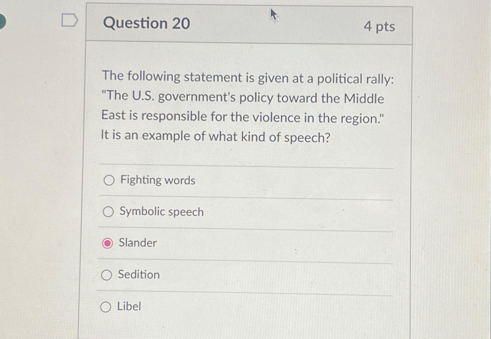  Question 20 4 pts The following statement is given at a