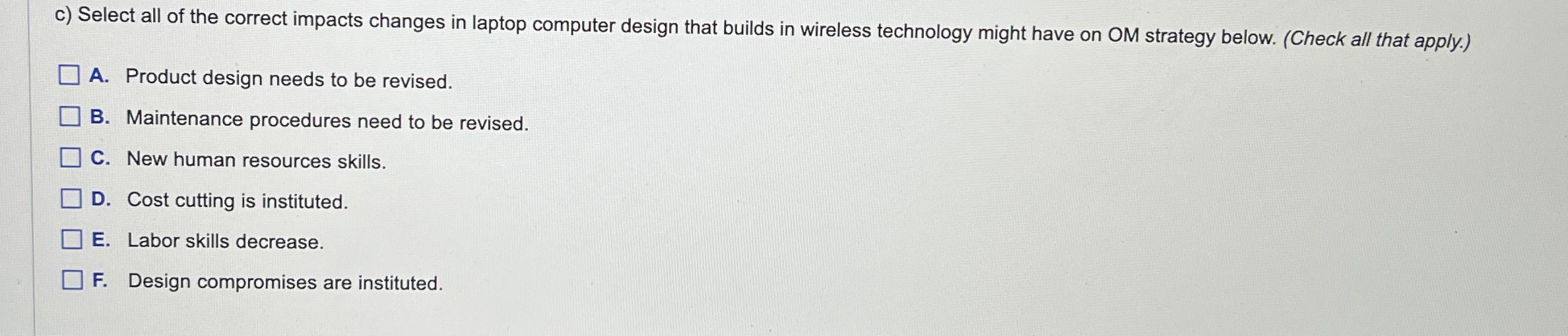  c) Select all of the correct impacts changes in laptop computer