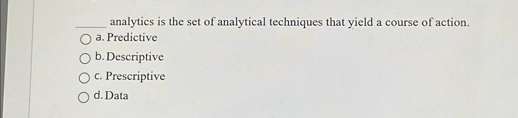  analytics is the set of analytical techniques that yield a course