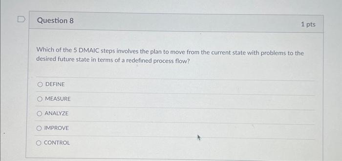  Which of the 5 DMAIC steps involves the plan to move