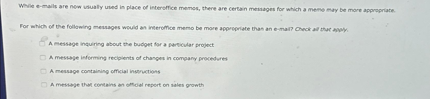  While e-mails are now usually used in place of interoffice memos,
