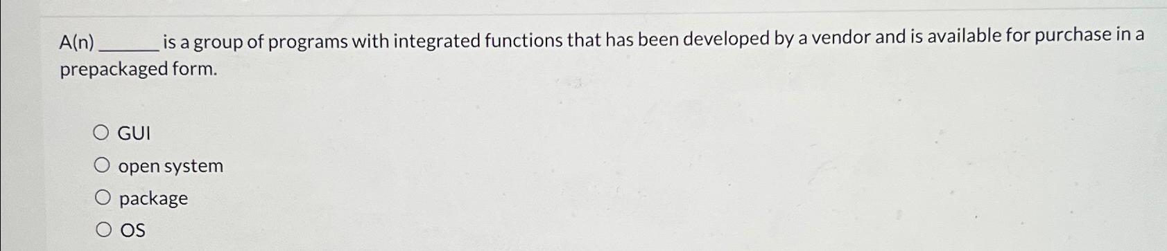  A(n) is a group of programs with integrated functions that has