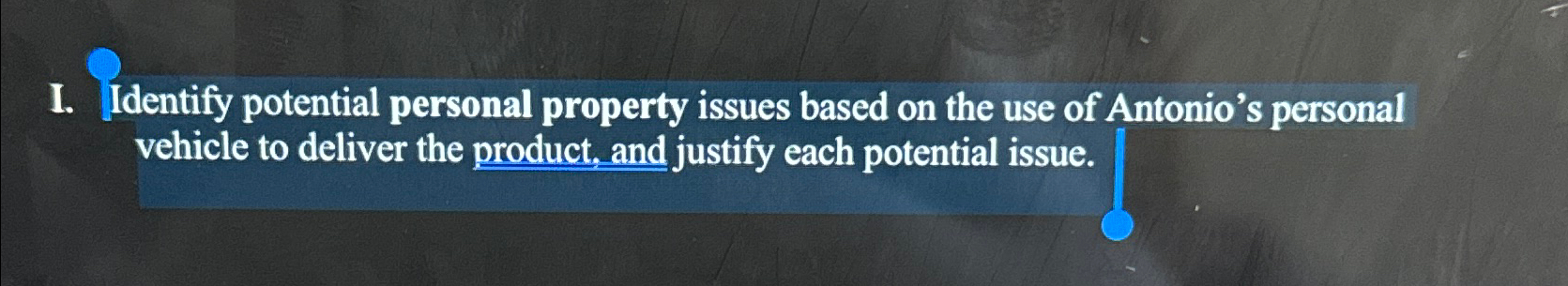  I. Identify potential personal property issues based on the use of