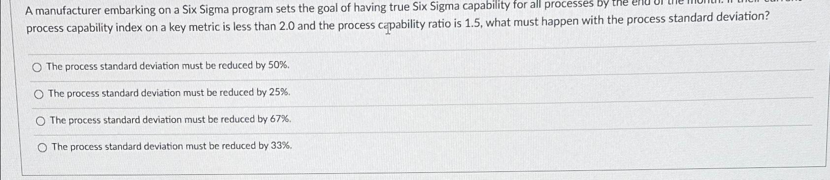 A manufacturer embarking on a Six Sigma program sets the goal