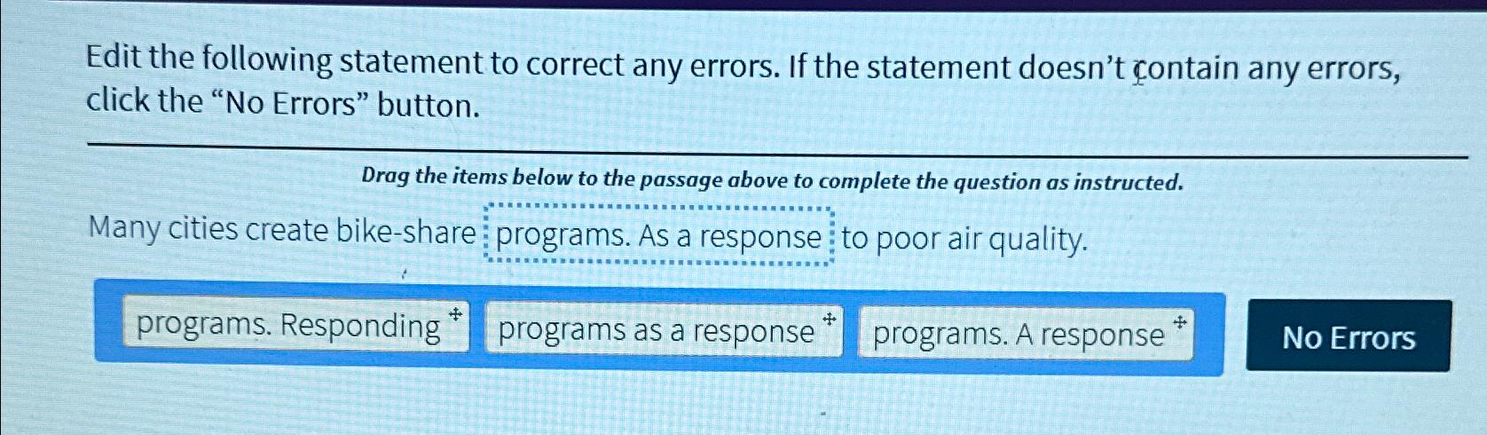  Edit the following statement to correct any errors. If the statement