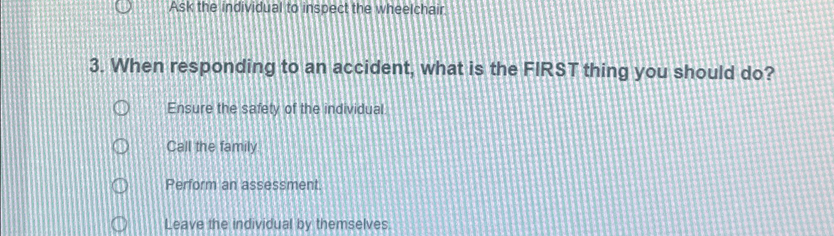  When responding to an accident, what is the FIRST thing you