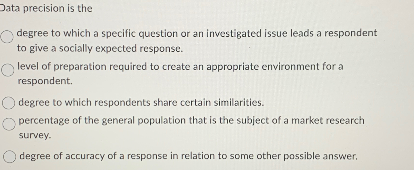  Data precision is the degree to which a specific question or