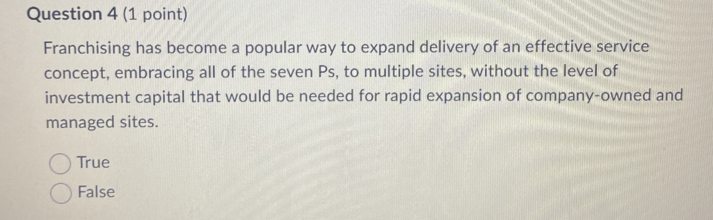  Question 4(1 point) Franchising has become a popular way to expand