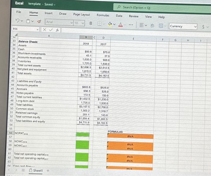 Open spreadsheet a. What is the net operating profit after taxes (NOPAT)