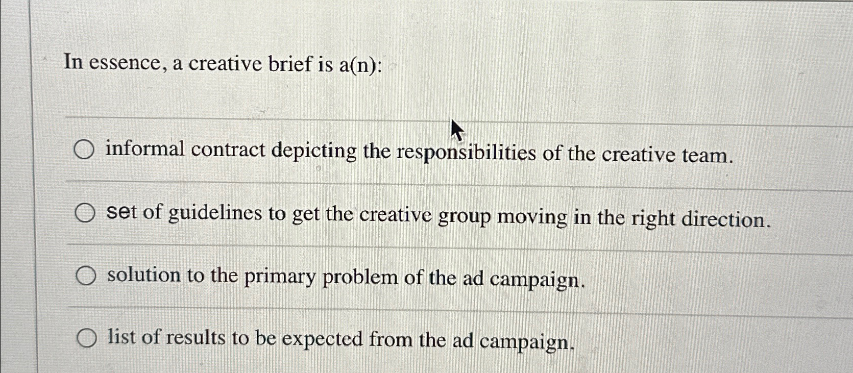  In essence, a creative brief is a(n): informal contract depicting the