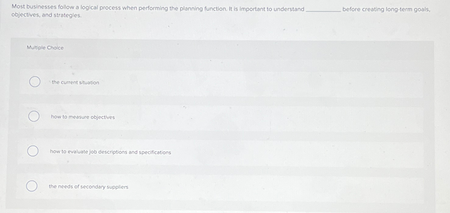  Most businesses follow a logical process when performing the planning function.