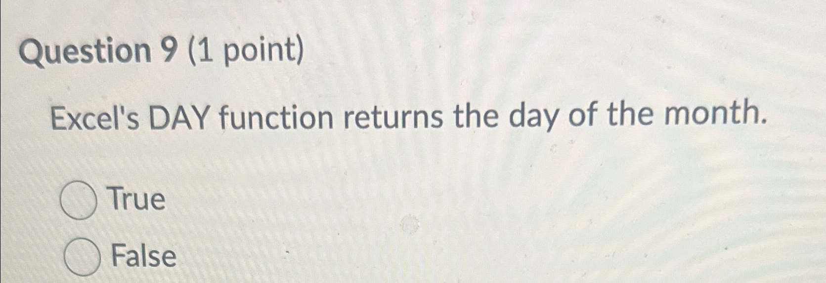  Question 9(1 point) Excel's DAY function returns the day of the