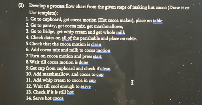  (2) Develop a process flow chart from the given steps of