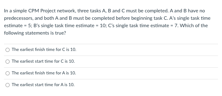  In a simple CPM Project network, three tasks A,B and C