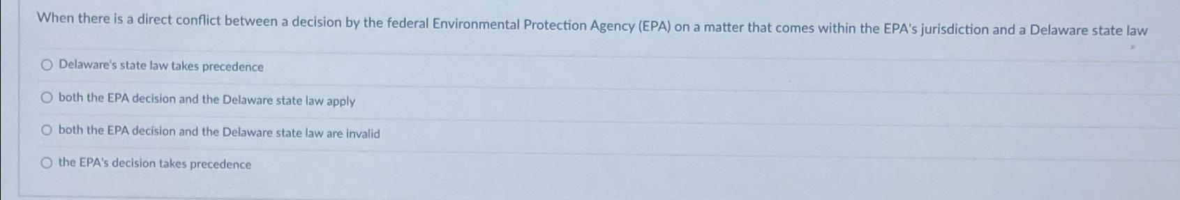  When there is a direct conflict between a decision by the